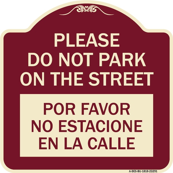 Please Do Not Park on Street Por Favor No Estacione En La Calle Alum Sign, 18" x 18", BU-1818-23291